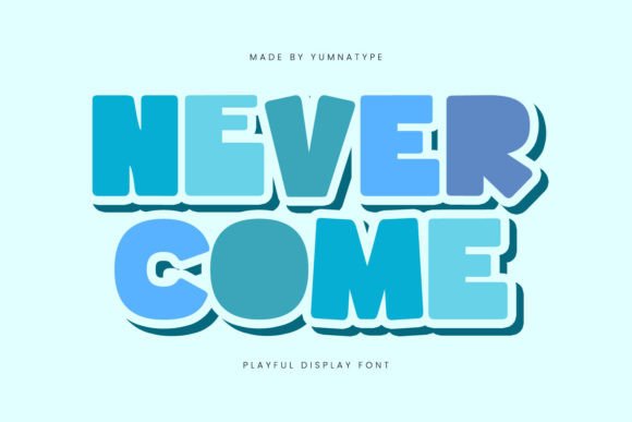 Never Come: A Font That Adds Personality to Your Brand