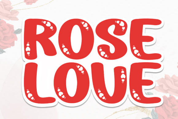 Rose Love: A Playful Font for Digital Design